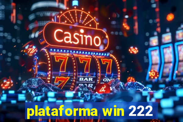 plataforma win 222